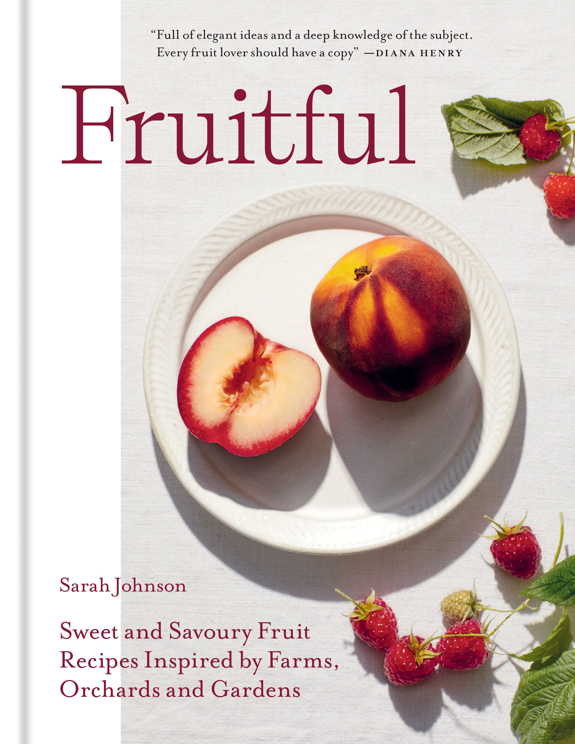 FRUITFUL: SWEET AND SAVOURY FRUIT RECIPES